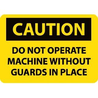 NMC C457PB OSHA Sign, Legend "CAUTION   DO NOT OPERATE MACHINE WITHOUT GUARDS IN PLACE", 14" Length x 10" Height, Pressure Sensitive Adhesive Vinyl, Black on Yellow Industrial Warning Signs
