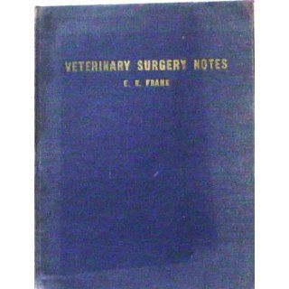 Veterinary surgery notes,  Edward Raymond Frank Books