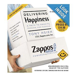 Delivering Happiness A Path to Profits, Passion, and Purpose Tony Hsieh, Author 9781609412807 Books
