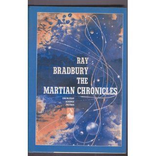 Ray Bradbury The Martian Chronicles Ray Bradbury 9780965017466 Books