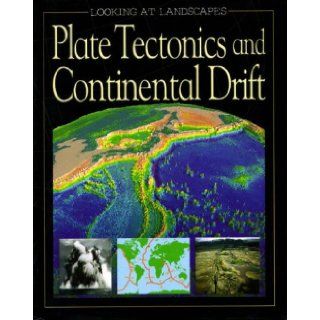 Plate Tectonics and Continental Drift (Looking at Landscapes) John Edwards 9780237527433 Books