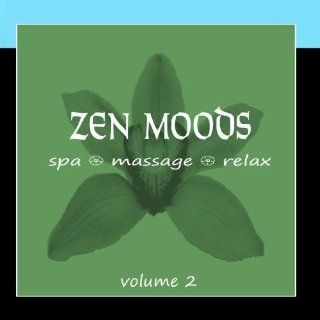 Zen Moods   Spa, Massage, Relax, Volume 2 Music
