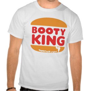 Booty King Shirts