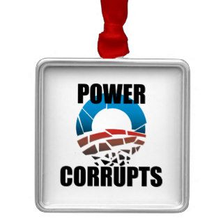 Power Corrupts Obama logo Christmas Ornament