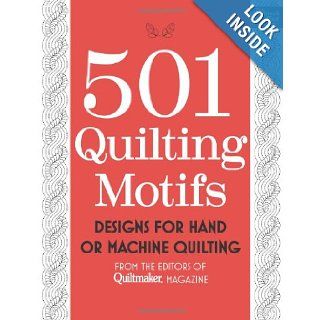 501 Quilting Motifs Designs for Hand or Machine Quilting from the Editors of Quiltmaker Magazine That Patchwork Place 9781604684384 Books