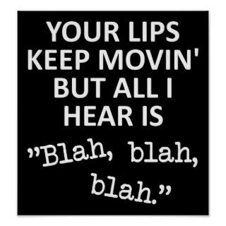 Moving Lips Blah Blah Blah Funny Poster Sign