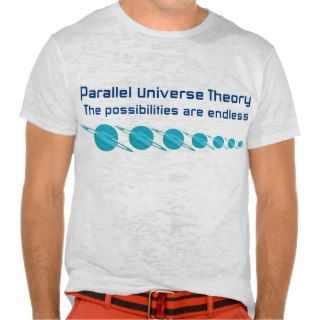 Parallel Universe Theory Shirts