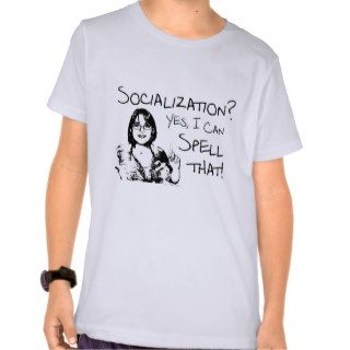 Spelling Socialization T shirts