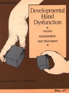 Developmental Hand Dysfunction Theory, Assessment, and Treatment 9780761643135 Medicine & Health Science Books @