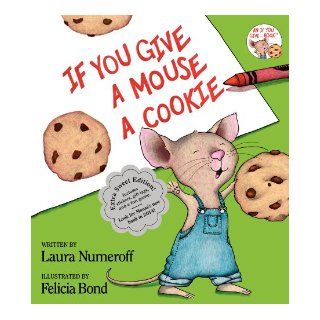 If You Give a Mouse a Cookie Extra Sweet Edition (If You GiveBook) Laura Joffe Numeroff, Felicia Bond 9780062305947  Kids' Books