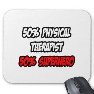 Half Physical TherapistHalf Superhero Mousepad
