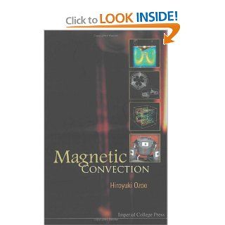 Magnetic Convection Hiroyuki Ozoe 9781860945786 Books