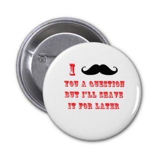 I Mustache You a Question Funny Image Red Black Buttons