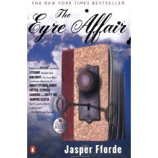 The Eyre Affair A Thursday Next Novel Jasper Fforde 9780142001806 Books