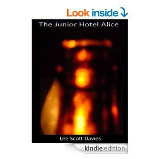The Junior Hotel Alice   Kindle edition by Lee Scott Davies. Literature & Fiction Kindle eBooks @ .