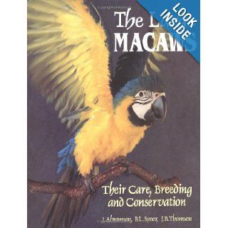The Large Macaws Their Care, Breeding, and Conservation Joanne Abramson, Brian L. Speer, Jorgen B. Thomsen, Marsha Mello 9780963596406 Books