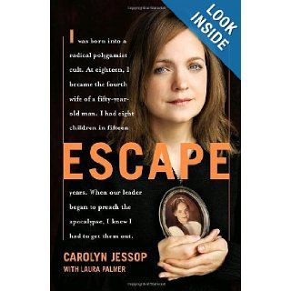 Escape Carolyn Jessop; Laura Palmer Books