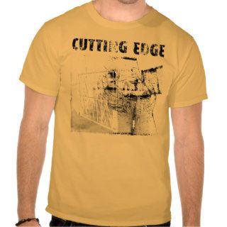 Cutting edge t shirts