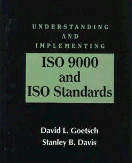 Understanding and Implementing ISO 9000 and ISO Standards David L. Goetsch, Stanley B. Davis 9780136137795 Books