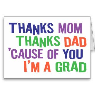 Thanks Mom and Dad  I'm A GRAD Cards
