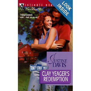 Clay Yeager'S Redemption (Trinity Street West) (Silhouette Intimate Moments) Justine Davis 9780373079261 Books