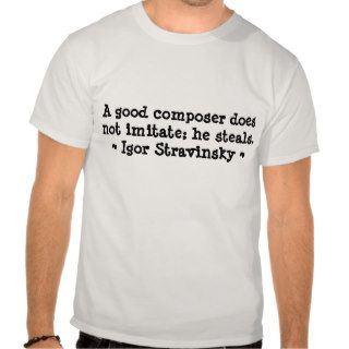 Funny Composer Quotes T   Stravinsky T Shirt