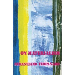 On Materialism Sebastiano Timpanaro 9780860917212 Books