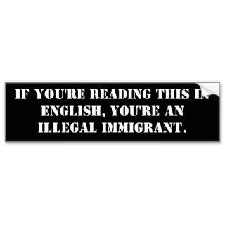 If you're reading this in English, you're an ilBumper Stickers