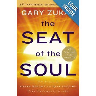 The Seat of the Soul 25th Anniversary Edition with a Study Guide Gary Zukav 9781476755403 Books