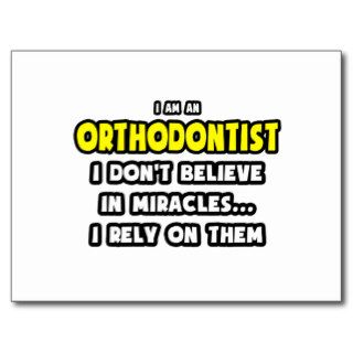 Miracles and OrthodontistsFunny Postcards
