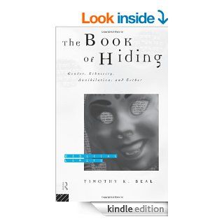 The Book of Hiding Gender, Ethnicity, Annihilation, and Esther (Biblical Limits)   Kindle edition by Timothy K. Beal. Religion & Spirituality Kindle eBooks @ .