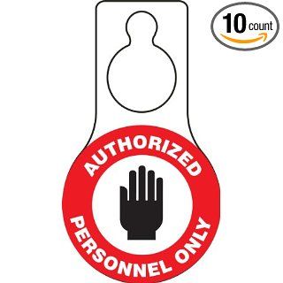 Accuform Signs TAD605 Plastic Shaped Door Knob Hanger Safety Tag, Legend "AUTHORIZED PERSONNEL ONLY" with Graphic, 5" Width x 9" Height x 15 mil Thickness, Black/Red on White (Pack of 10) Industrial Warning Signs Industrial & Scie