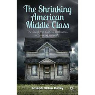 The Shrinking American Middle Class (Hardcover)
