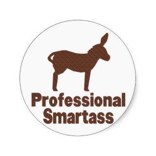Professional Smartass Round Stickers