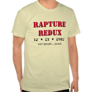 Funny Rapture Redux 12 21 2012 T Shirt