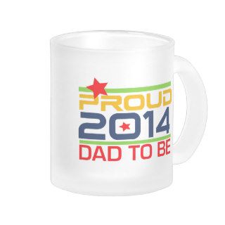2014 Proud Dad to Be Coffee Mug
