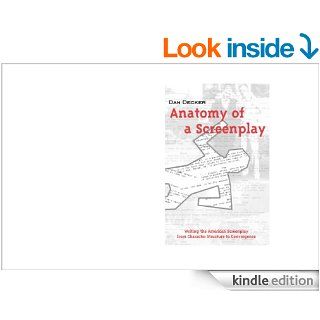 Anatomy of a Screenplay eBook Dan Decker Kindle Store