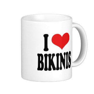 I Love Bikinis Coffee Mugs