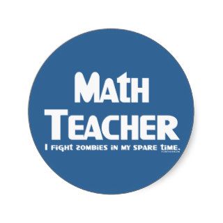 Math Teacher Zombie Fighter Round Sticker