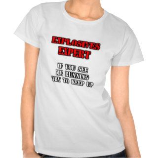 FGD   Explosives Expert    If you see me running T shirts