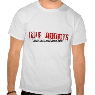 Golf Addicts T shirt