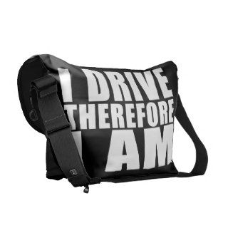 Funny Drivers Quotes Jokes I Drive Therefore I am Courier Bag