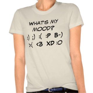 What's my mood? t shirt