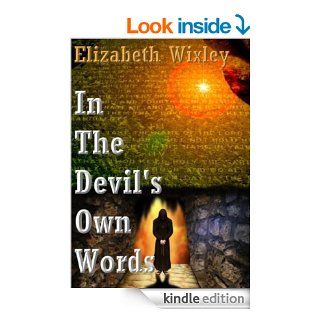 In the Devil's Own Words Cathedral Chronicles   Kindle edition by Elizabeth Wixley. Religion & Spirituality Kindle eBooks @ .