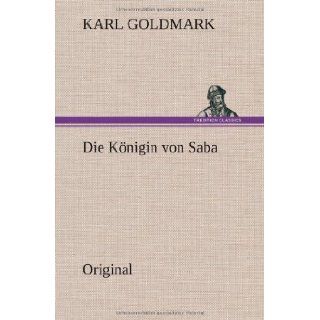 Die Konigin Von Saba (German Edition) Karl Goldmark 9783849562038 Books