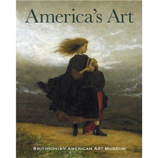America's Art Masterpieces from the Smithsonian American Art Museum Theresa J. Slowik 9780810955325 Books