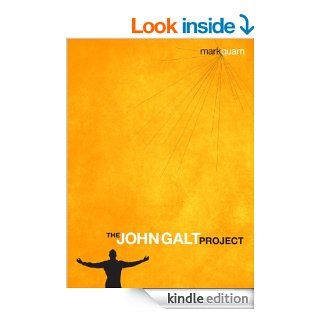 The John Galt Project   Kindle edition by Mark Quam. Self Help Kindle eBooks @ .