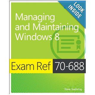 Exam Ref 70 688 Managing and Maintaining Windows 8 Steve Suehring 9780735676503 Books