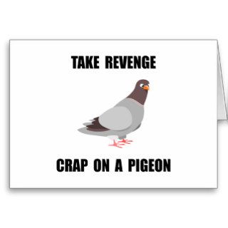Revenge Pigeon Greeting Card