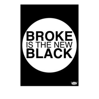 Yankee Hipster Broke is the New Black Textual Art BROKE
